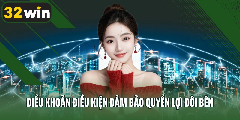 Điều khoản điều kiện đảm bảo quyền lợi đôi bên