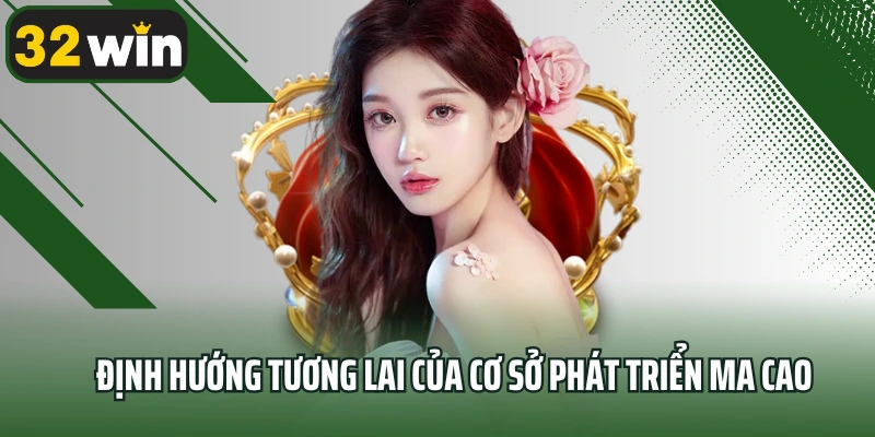 Định hướng tương lai của cơ sở phát triển Ma Cao