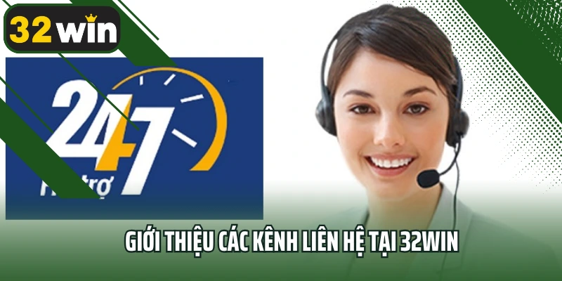 Giới thiệu các kênh liên hệ tại 32win
