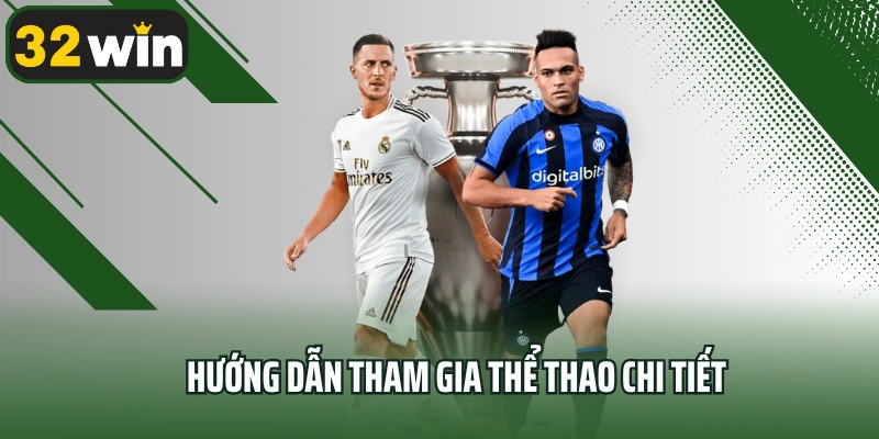 Hướng dẫn tham gia thể thao chi tiết
