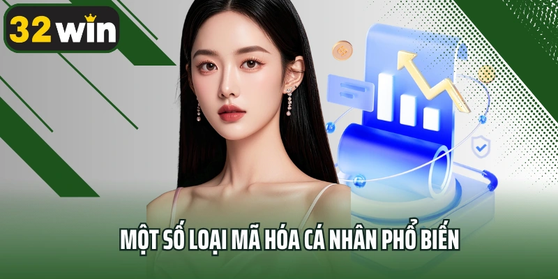 Một số loại mã hóa cá nhân phổ biến