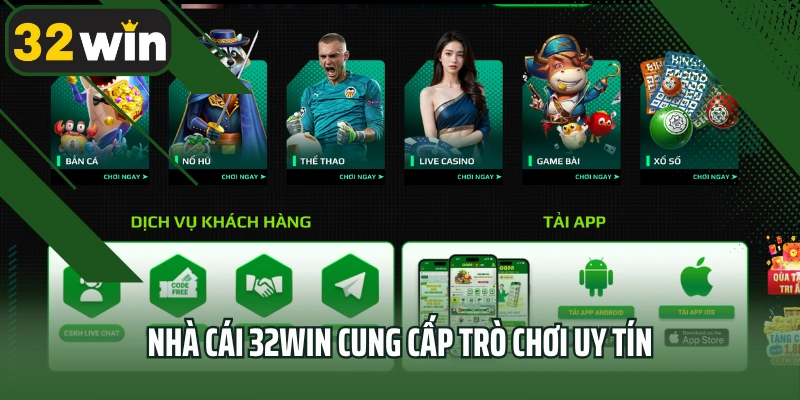 Nhà cái 32win cung cấp trò chơi uy tín