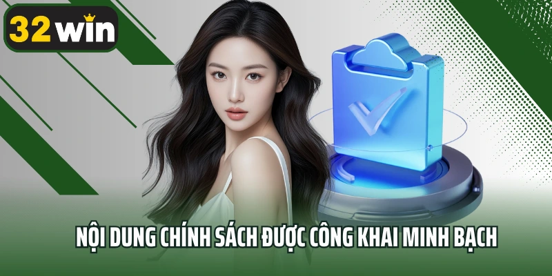 Nội dung chính sách được công khai minh bạch