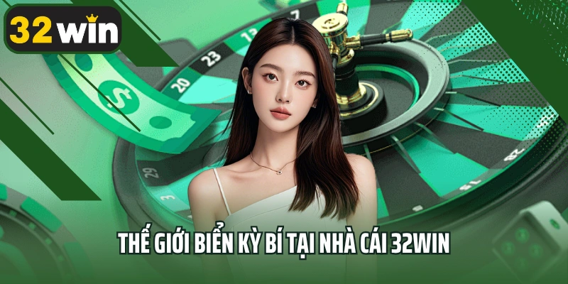 Thế giới biển kỳ bí tại nhà cái 32win