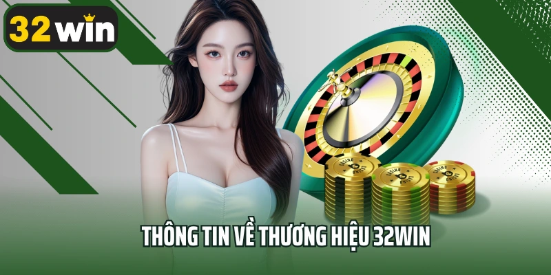 Thông tin về thương hiệu 32win