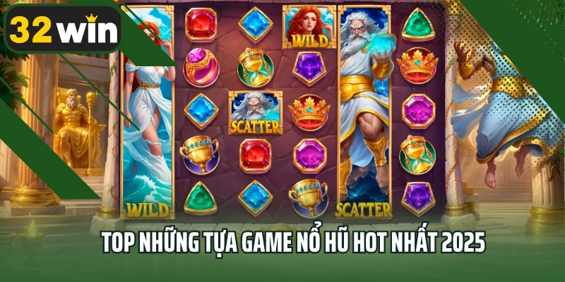 Top những tựa game nổ hũ hot nhất 2025