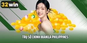 Trụ Sở Chính Manila Philippines - Trung Tâm Chiến Lược 32WIN 